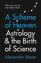 Scheme of Heaven: Astrology and the Birth of Science Main cena un informācija | Grāmatas par veselīgu dzīvesveidu un uzturu | 220.lv
