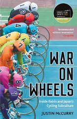 War on Wheels: Inside Keirin and Japan's Cycling Subculture Main цена и информация | Книги о питании и здоровом образе жизни | 220.lv