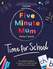 Five Minute Mum: Time For School: Easy, fun five-minute games to support Reception and Key Stage 1 children through their first years at school cena un informācija | Grāmatas par veselīgu dzīvesveidu un uzturu | 220.lv