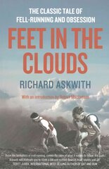 Feet in the Clouds: The Classic Tale of Fell-Running and Obsession PB Reissue cena un informācija | Grāmatas par veselīgu dzīvesveidu un uzturu | 220.lv