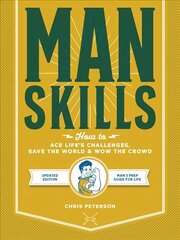 Manskills: How to Ace Life's Challenges, Save the World, and Wow the Crowd - Updated Edition - Man's Prep Guide for Life New Edition with new cover & price цена и информация | Самоучители | 220.lv