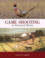 Game Shooting: An Illustrated History цена и информация | Книги о питании и здоровом образе жизни | 220.lv