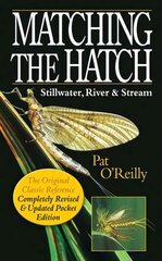 Matching the Hatch: Stillwater, River & Stream 2nd Revised edition cena un informācija | Mākslas grāmatas | 220.lv