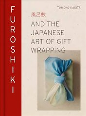 Furoshiki: And the Japanese Art of Gift Wrapping cena un informācija | Grāmatas par veselīgu dzīvesveidu un uzturu | 220.lv