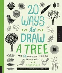 20 Ways to Draw a Tree and 44 Other Nifty Things from Nature: A Sketchbook for Artists, Designers, and Doodlers цена и информация | Книги о питании и здоровом образе жизни | 220.lv