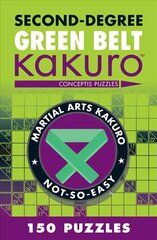 Second-Degree Green Belt Kakuro цена и информация | Книги о питании и здоровом образе жизни | 220.lv
