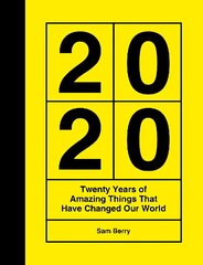 2020: Twenty Years of Amazing Things That Have Changed Our World цена и информация | Книги о питании и здоровом образе жизни | 220.lv