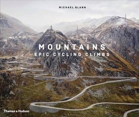 Mountains: Epic Cycling Climbs Revised and expanded edition cena un informācija | Grāmatas par veselīgu dzīvesveidu un uzturu | 220.lv