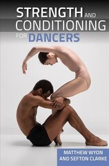 Strength and Conditioning for Dancers cena un informācija | Grāmatas par veselīgu dzīvesveidu un uzturu | 220.lv
