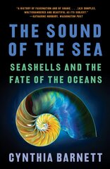 Sound of the Sea: Seashells and the Fate of the Oceans cena un informācija | Grāmatas par veselīgu dzīvesveidu un uzturu | 220.lv