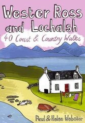 Wester Ross and Lochalsh: 40 Coast and Country Walks цена и информация | Книги о питании и здоровом образе жизни | 220.lv