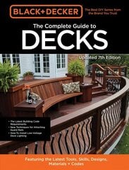 Black & Decker The Complete Guide to Decks 7th Edition: Featuring the latest tools, skills, designs, materials & codes cena un informācija | Grāmatas par veselīgu dzīvesveidu un uzturu | 220.lv