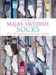 Maja's Swedish Socks: Over 30 Imaginative Patterns to Knit цена и информация | Книги об искусстве | 220.lv