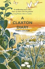 Claxton Diary: Further Field Notes from a Small Planet cena un informācija | Grāmatas par veselīgu dzīvesveidu un uzturu | 220.lv