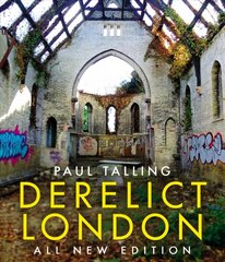 Derelict London: All New Edition cena un informācija | Grāmatas par veselīgu dzīvesveidu un uzturu | 220.lv