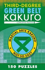 Third-Degree Green Belt Kakuro цена и информация | Книги о питании и здоровом образе жизни | 220.lv