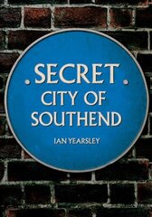 Secret City of Southend цена и информация | Книги о питании и здоровом образе жизни | 220.lv