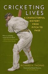 Cricketing Lives: A Characterful History from Pitch to Page цена и информация | Книги о питании и здоровом образе жизни | 220.lv