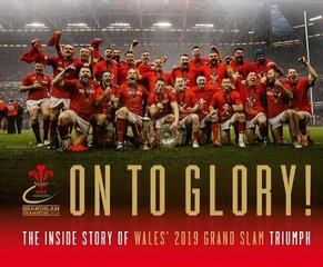 On To Glory!: The Inside Story of Wales' 2019 Grand Slam Triumph cena un informācija | Grāmatas par veselīgu dzīvesveidu un uzturu | 220.lv