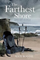 Farthest Shore: Seeking solitude and nature on the Cape Wrath Trail in winter cena un informācija | Grāmatas par veselīgu dzīvesveidu un uzturu | 220.lv