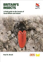 Britain's Insects: A Field Guide to the Insects of Great Britain and Ireland cena un informācija | Grāmatas par veselīgu dzīvesveidu un uzturu | 220.lv