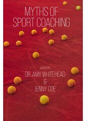 Myths of Sport Coaching cena un informācija | Grāmatas par veselīgu dzīvesveidu un uzturu | 220.lv