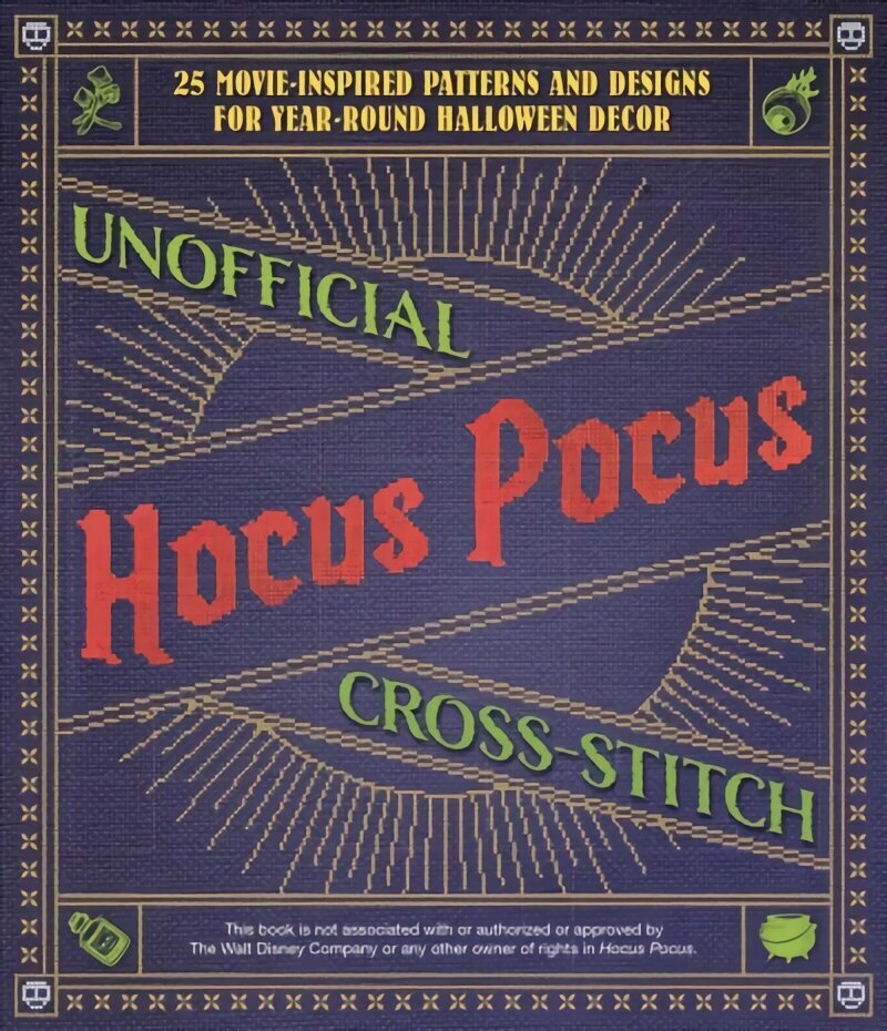 Unofficial Hocus Pocus Cross-stitch: 25 Movie-Inspired Patterns and Designs for Year-Round Halloween Decor cena un informācija | Mākslas grāmatas | 220.lv