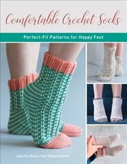 Comfortable Crochet Socks: Perfect-Fit Patterns for Happy Feet цена и информация | Книги о питании и здоровом образе жизни | 220.lv