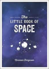 Little Book of Space: An Introduction to the Solar System and Beyond цена и информация | Книги о питании и здоровом образе жизни | 220.lv