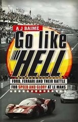 Go Like Hell: Ford, Ferrari and their Battle for Speed and Glory at Le Mans cena un informācija | Grāmatas par veselīgu dzīvesveidu un uzturu | 220.lv