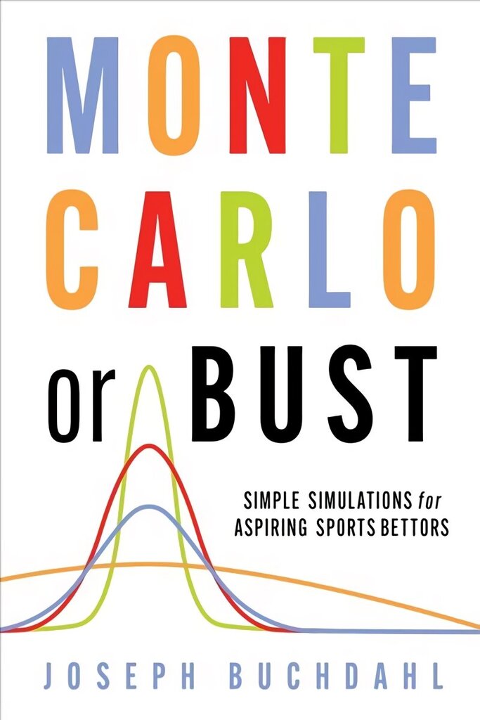 Monte Carlo or Bust: Simple Simulations for Aspiring Sports Bettors cena un informācija | Izglītojošas grāmatas | 220.lv