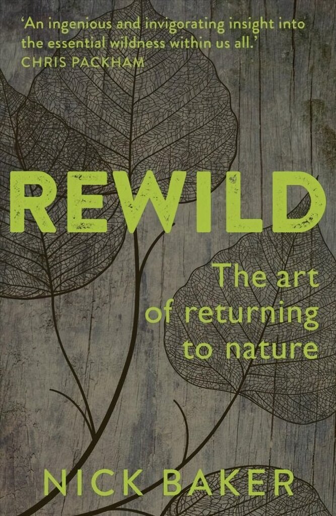 ReWild: The Art of Returning to Nature cena un informācija | Grāmatas par veselīgu dzīvesveidu un uzturu | 220.lv