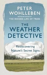 Weather Detective: Rediscovering Nature's Secret Signs cena un informācija | Enciklopēdijas, uzziņu literatūra | 220.lv