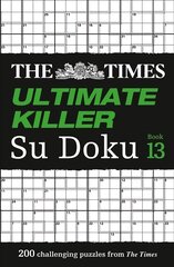 Times Ultimate Killer Su Doku Book 13: 200 of the Deadliest Su Doku Puzzles cena un informācija | Grāmatas par veselīgu dzīvesveidu un uzturu | 220.lv