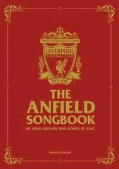 Anfield Songbook: We Have Dreams And Songs To Sing - Updated Edition цена и информация | Книги о питании и здоровом образе жизни | 220.lv