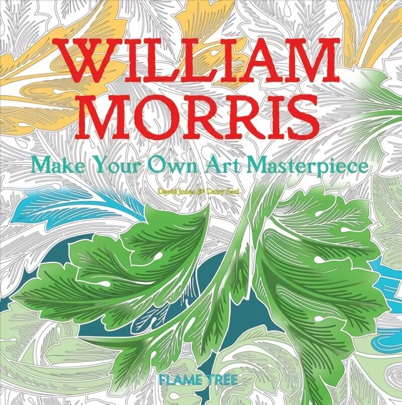 William Morris (Art Colouring Book): Make Your Own Art Masterpiece New edition цена и информация | Krāsojamās grāmatas | 220.lv