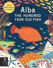 Alba the Hundred Year Old Fish цена и информация | Книги о питании и здоровом образе жизни | 220.lv