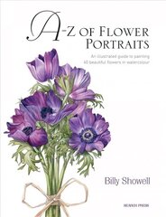 A-Z of Flower Portraits: An Illustrated Guide to Painting 40 Beautiful Flowers in Watercolour цена и информация | Книги об искусстве | 220.lv