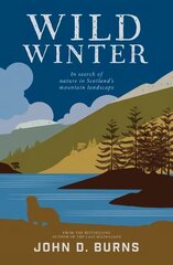 Wild Winter: In search of nature in Scotland's mountain landscape цена и информация | Путеводители, путешествия | 220.lv