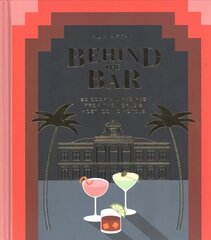 Behind the Bar: 50 Cocktail Recipes from the World's Most Iconic Hotels цена и информация | Книги рецептов | 220.lv