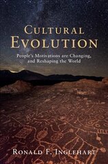 Cultural Evolution: People's Motivations are Changing, and Reshaping the World cena un informācija | Sociālo zinātņu grāmatas | 220.lv