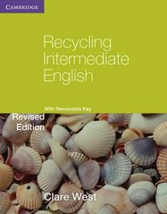 Recycling Intermediate English with Removable Key 2nd Revised edition cena un informācija | Grāmatas pusaudžiem un jauniešiem | 220.lv