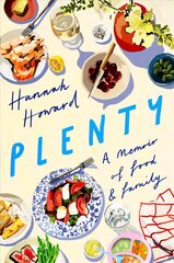 Plenty: A Memoir of Food and Family cena un informācija | Biogrāfijas, autobiogrāfijas, memuāri | 220.lv