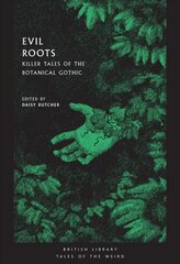 Evil Roots: Killer Tales of the Botanical Gothic cena un informācija | Fantāzija, fantastikas grāmatas | 220.lv