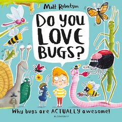 Do You Love Bugs?: The creepiest, crawliest book in the world cena un informācija | Grāmatas pusaudžiem un jauniešiem | 220.lv