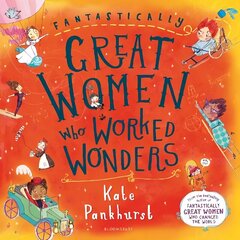 Fantastically Great Women Who Worked Wonders cena un informācija | Grāmatas pusaudžiem un jauniešiem | 220.lv