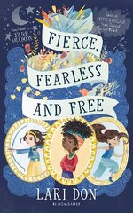 Fierce, Fearless and Free: Girls in myths and legends from around the world цена и информация | Книги для подростков и молодежи | 220.lv