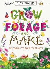 KEW: Grow, Forage and Make: Fun things to do with plants cena un informācija | Grāmatas pusaudžiem un jauniešiem | 220.lv