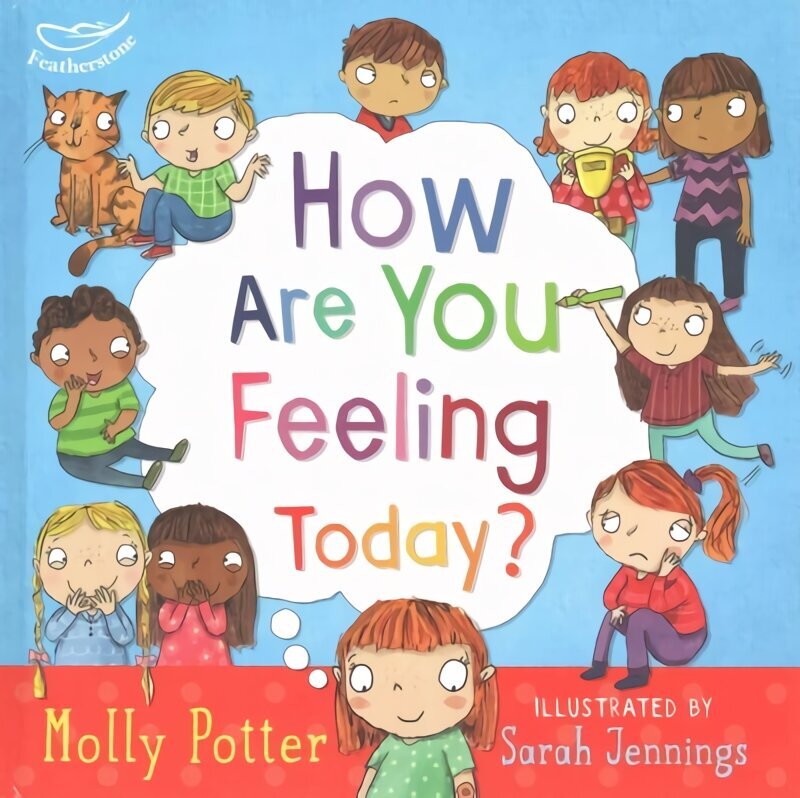 How Are You Feeling Today?: A picture book to help young children understanding their emotions cena un informācija | Grāmatas pusaudžiem un jauniešiem | 220.lv