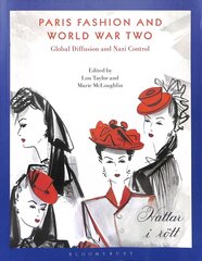 Paris Fashion and World War Two: Global Diffusion and Nazi Control cena un informācija | Sociālo zinātņu grāmatas | 220.lv